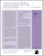 Dynamics of Economic Well-Being: Program Participation, 1996 to 1999 Who Gets Assistance?